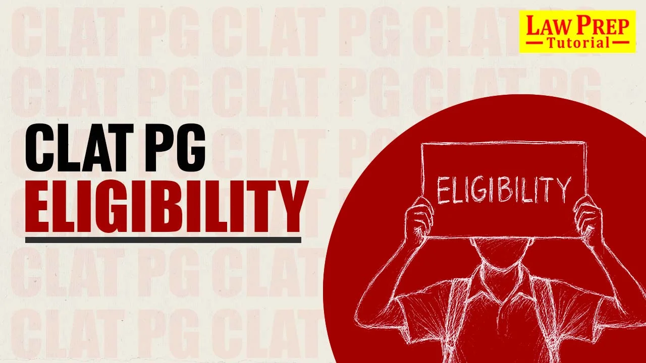 CLAT PG Eligibility Criteria 2027: All Requirements