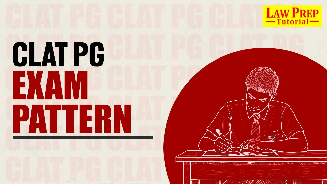 CLAT PG Exam Pattern 2027: Marking Scheme & All Details