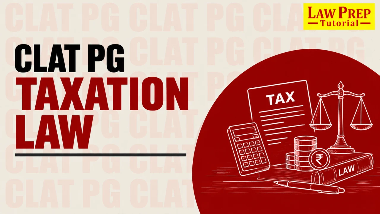 CLAT PG Taxation Law