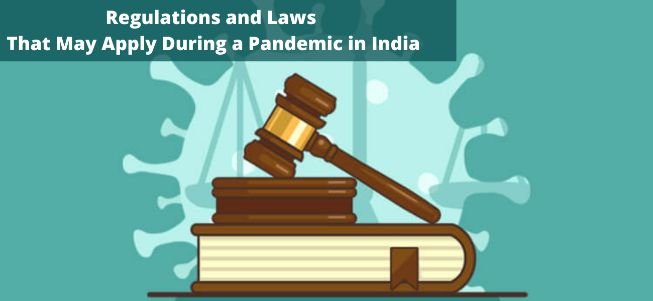 Regulations and Laws That May Apply During a Pandemic in India