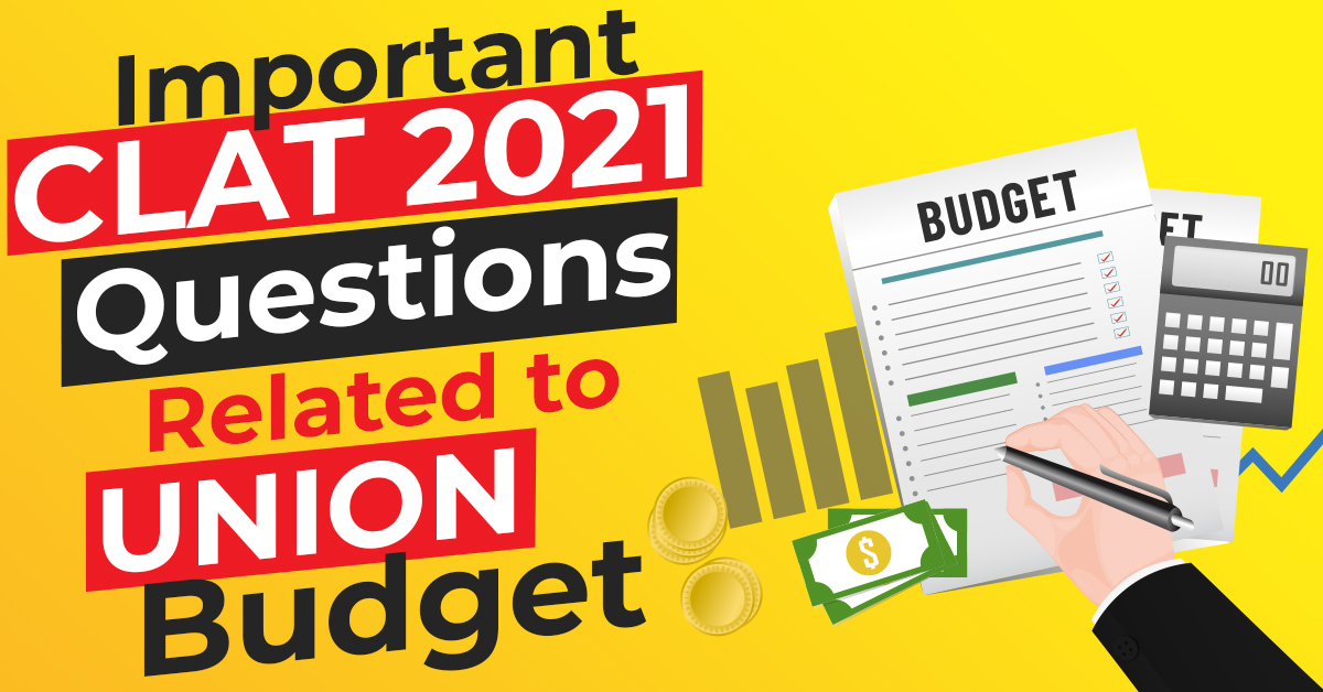 CLAT 2021 Questions Related to Union Budget