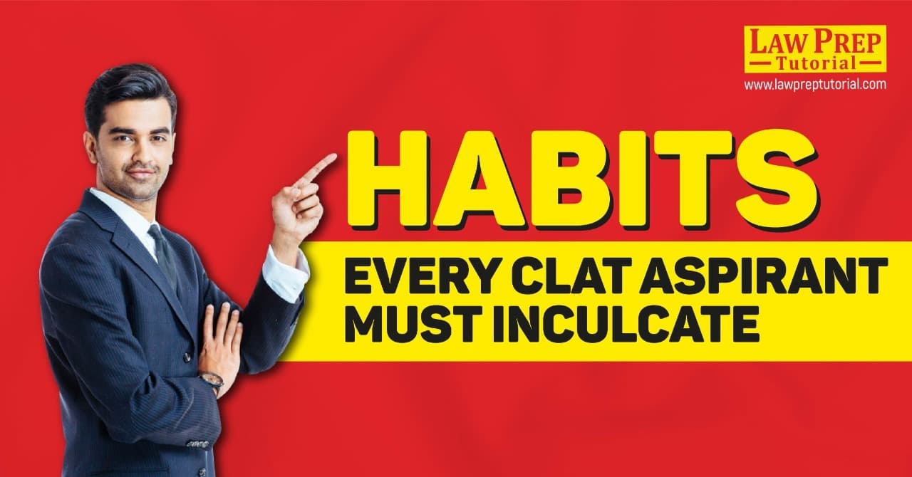Habits Every CLAT Aspirant Must Inculcate
