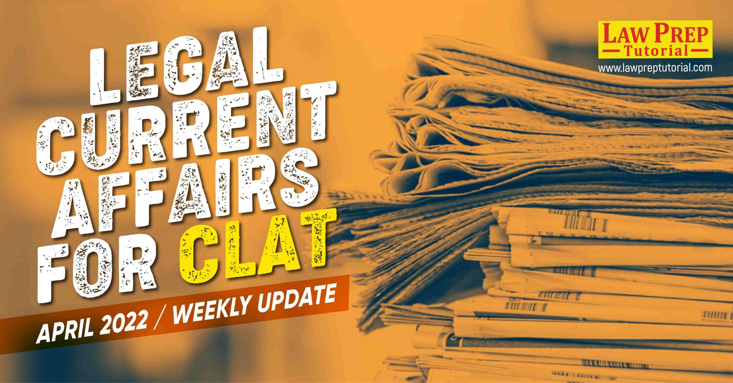 Legal Current Affairs for CLAT 2022 | April 2022