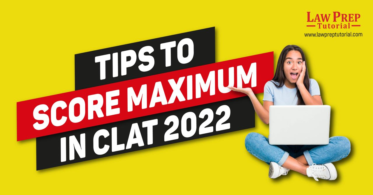 Tips to Score Maximum in CLAT 2023
