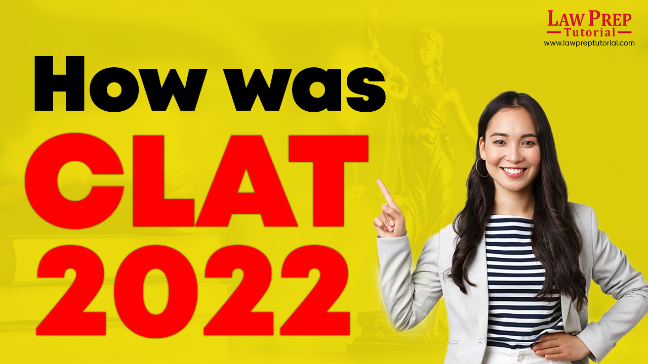 How was CLAT 2022: Exam Analysis, Exam Cut off and Many More!