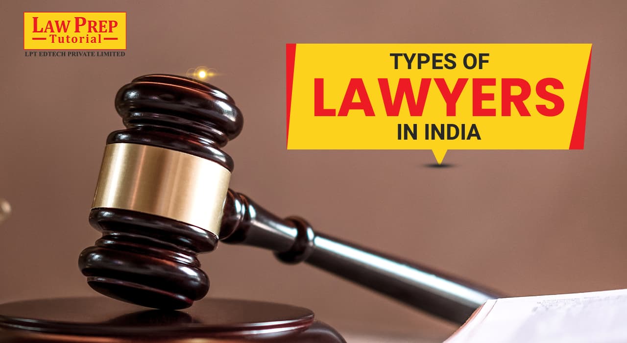 Types of Lawyers In India: Work, Tasks, Responsibilities, and Salaries