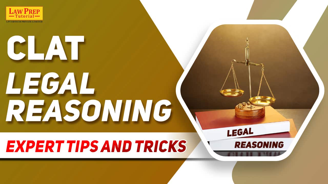 How to Study CLAT Legal Reasoning? Expert Tips & Tricks