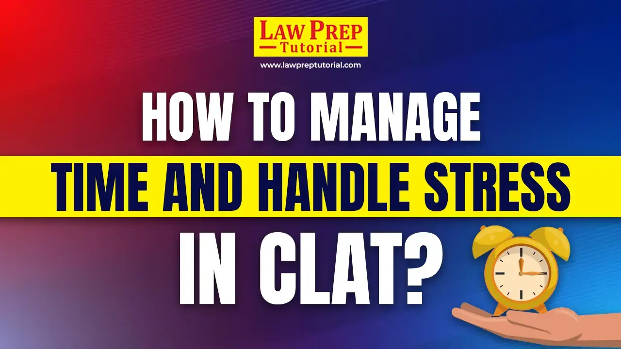 How to Handle Stress & Manage Time in CLAT Preparation?
