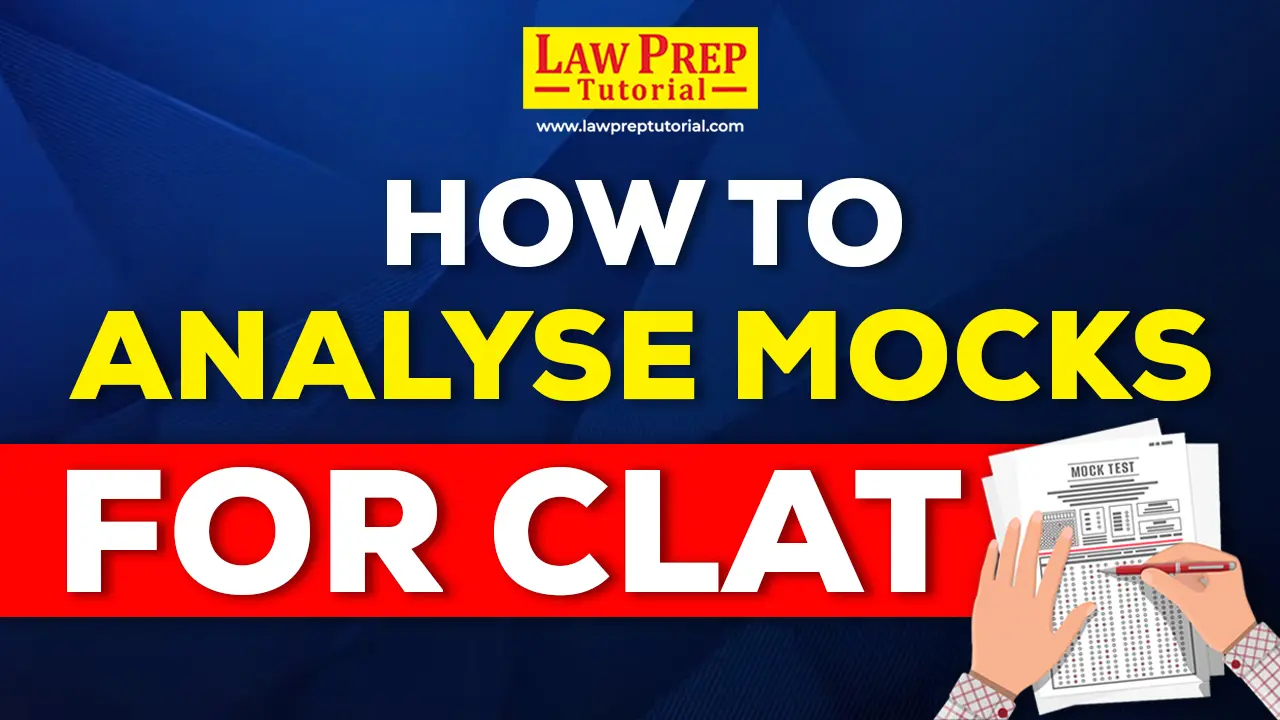 How to Analyze CLAT Mock Tests? Expert Tips & Tricks