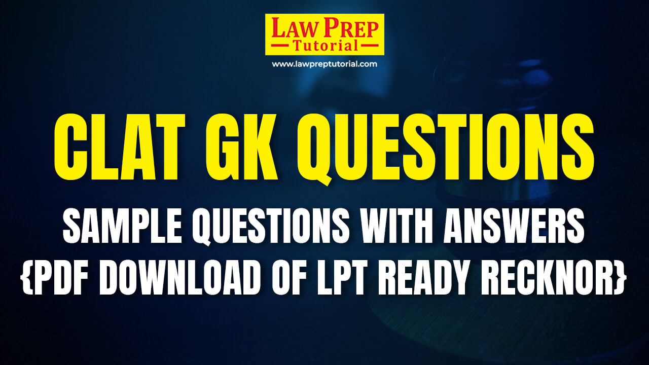 CLAT GK Questions With Answers (With Free PDF)