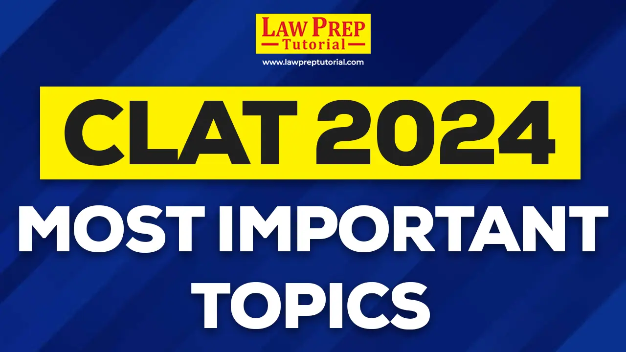 CLAT 2024 Most Important Topics