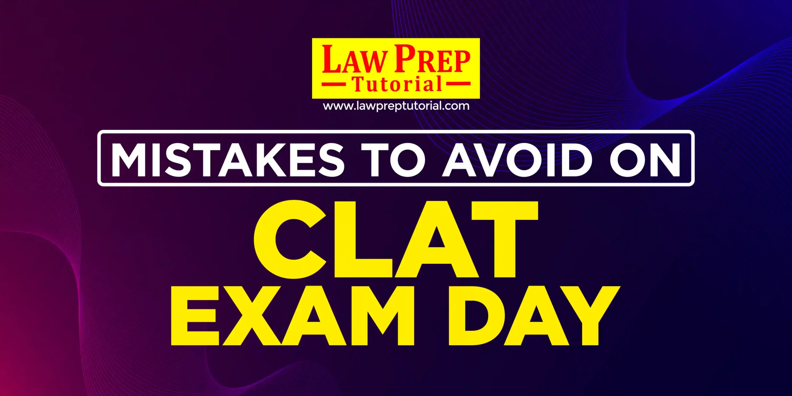 Mistakes to Avoid on CLAT 2024 Exam Day