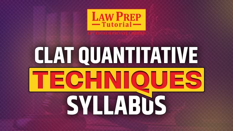 CLAT Quantitative Techniques Syllabus 2025 and Important Topics