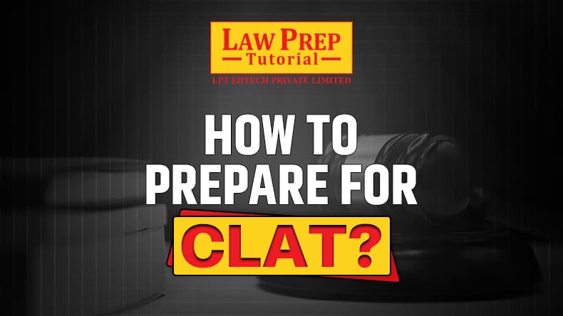 How to Prepare for CLAT 2025? Full Strategy