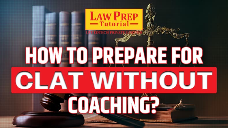 How to Prepare for CLAT Without Coaching?