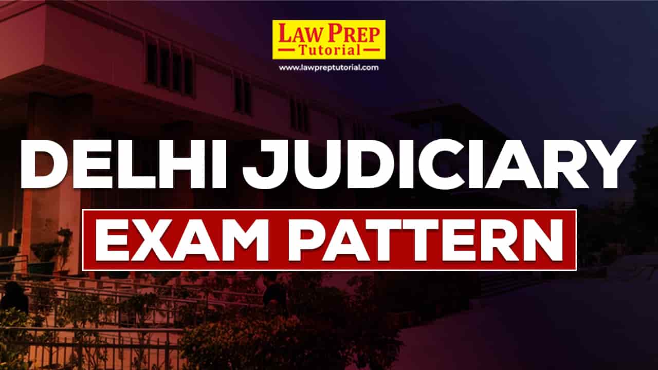 Delhi Judiciary Exam Pattern 2024 (DJS Pre & Mains Pattern)