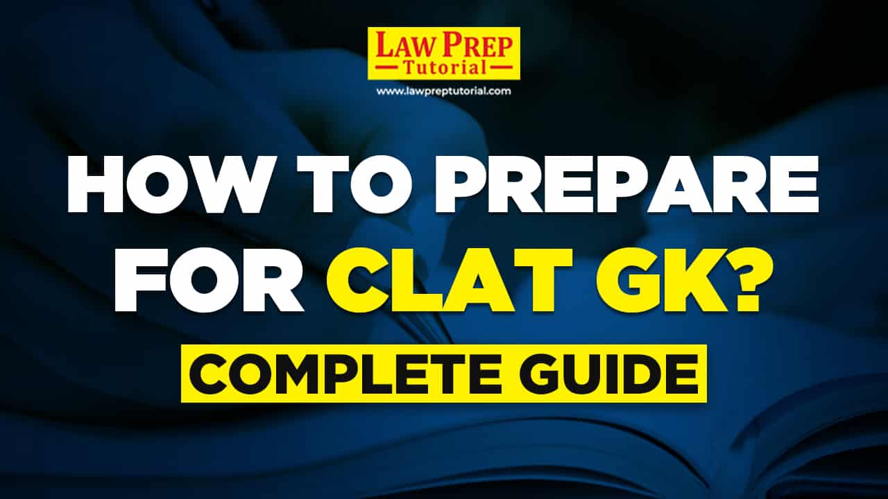 How to Prepare for CLAT GK?