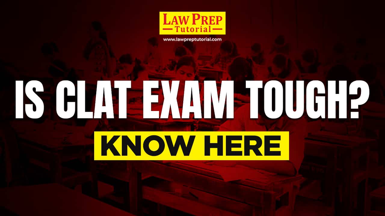 Is CLAT Exam Tough? Latest Difficulty Level