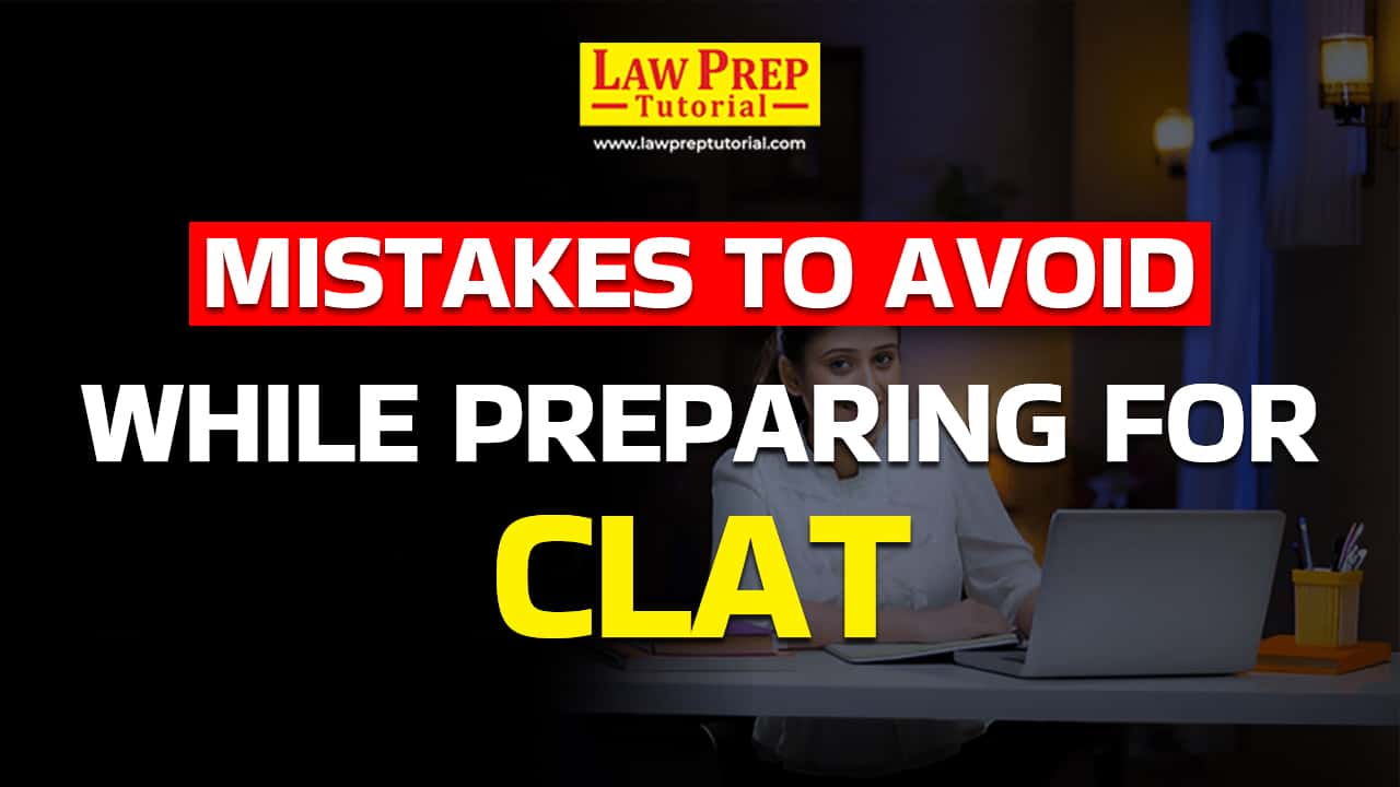 Mistakes to Avoid During CLAT Preparation