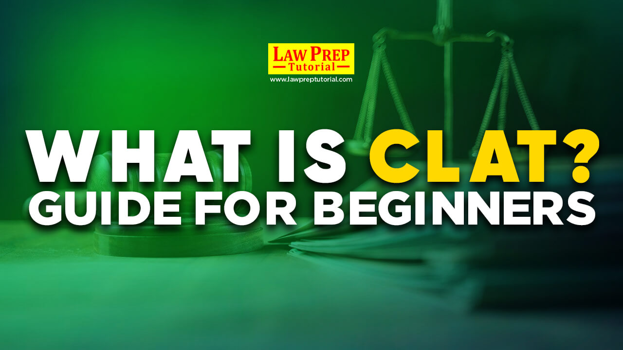 What is CLAT Exam? All Details & Guide for Beginners