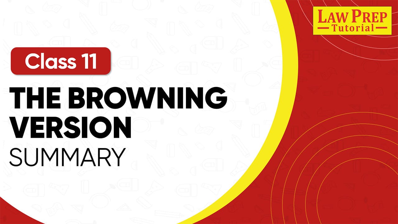 CBSE Class 11 The Browning Version Summary